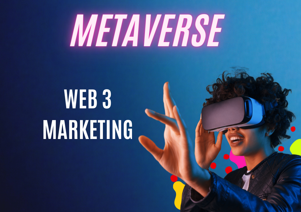 Web 3, Metaverse and NFTs Marketing ?