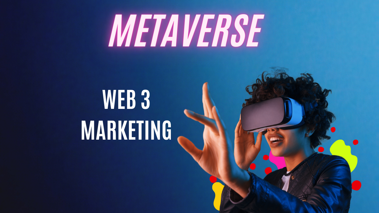 Web 3, Metaverse and NFTs Marketing ?